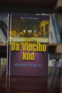 Da Vinciho kód - Pravda a fikcia Bart D. Ehrman