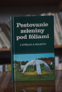 Pestovanie zeleniny pod fóliami V. Střelec