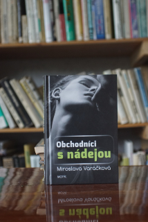 Obchodníci s nádejou Miroslava Varáčková