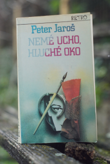 Nemé ucho hluché oko Peter Jaroš