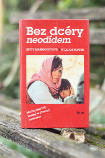 Bez dcéry neodídme Betty Mahmoody & William Hoffer