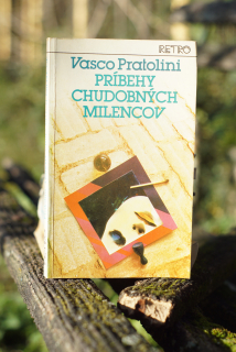 Príbehy chudobných milencov Vasco Pratolini