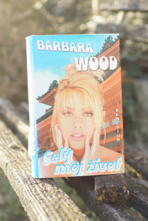 Celý môj život Barbara Wood